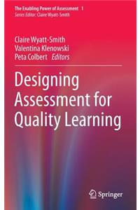 Designing Assessment for Quality Learning