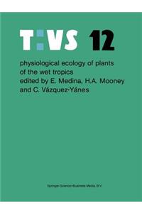 Physiological Ecology of Plants of the Wet Tropics