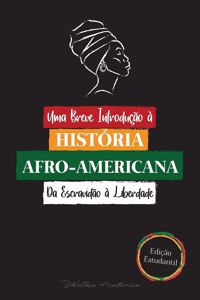 Uma Breve Introdução à História Afro-Americana - Da Escravidão à Liberdade
