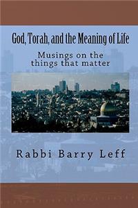 God, Torah, and the Meaning of Life