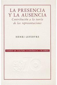 La Presencia y La Ausencia. Contribucion a la Teoria de Las Representaciones