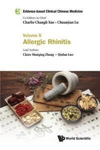 Evidence-Based Clinical Chinese Medicine - Volume 5: Allergic Rhinitis