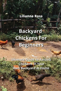 Backyard Chickens For Beginners