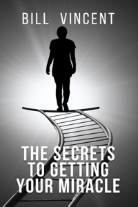 Secrets to Getting Your Miracle