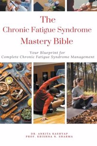 The Chronic Fatigue Syndrome Mastery Bible