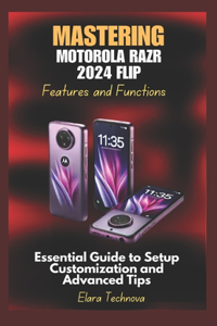 Mastering Motorola Razr 2024 Flip Features and Functions