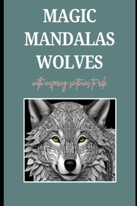 Magic Mandala Wolves with Inspiring Sentences to Calm Stress.