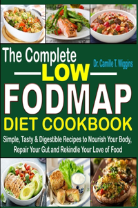 Complete Low FODMAP Diet Cookbook