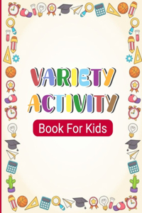 Variety Activity Book for Kids