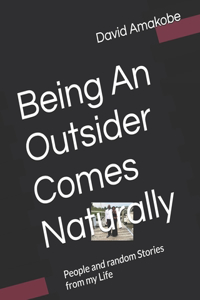 Being An Outsider Comes Naturally