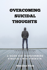 Overcoming Suicidal Thoughts