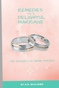 Remedies to a Delightful Marriage