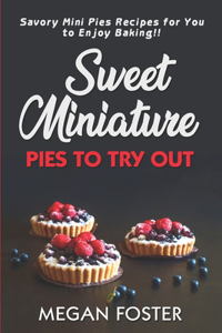 Sweet Miniature Pies to Try Out