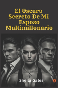 El Oscuro Secreto De Mi Esposo Multimillonario Volumen 8
