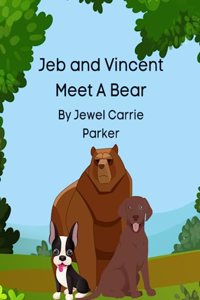 Jeb and Vincent Meet A Bear