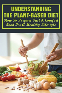 Understanding The Plant-Based Diet