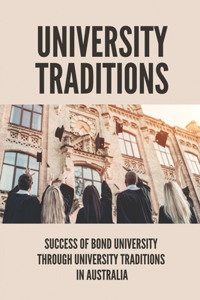 University Traditions Success Of Bond University Through University Traditions In Australia