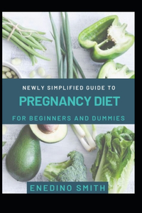 Newly Simplified Guide to Pregnancy Diet For Beginners And Dummies