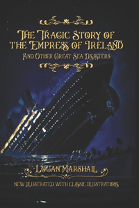 The Tragic Story of the Empress of Ireland