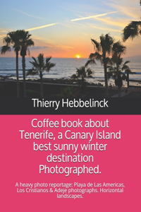 Coffee book about Tenerife, a Canary Island best sunny winter destination Photographed.
