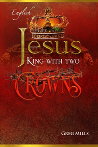 Jesus, King with Two Crowns