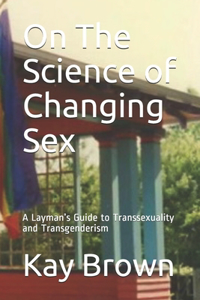 On The Science of Changing Sex