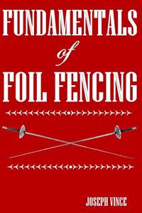 Fundamentals of Foil Fencing