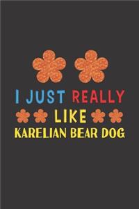 I Just Really Like Karelian Bear Dog