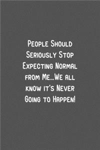 People Should Seriously Stop Expecting Normal from Me.pdf
