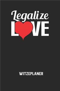 LEGALIZE LOVE - Witzeplaner