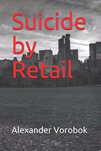 Suicide by Retail