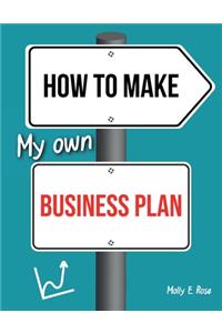 How To Make My Own Business Plan