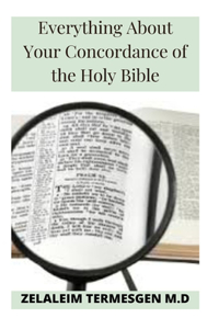 Everything About Your Concordance of the Holy Bible
