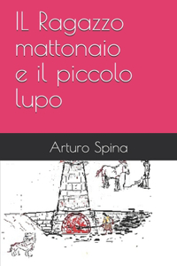 Ragazzo Mattonaio e il piccolo Lupo