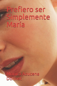 Prefiero ser Simplemente María