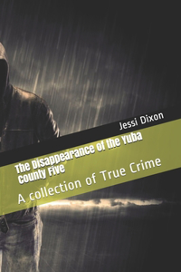 The Disappearance of the Yuba County Five