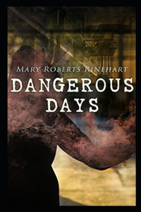 Dangerous Days Illustrated