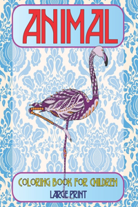 Animal Coloring Book for Children - Large Print