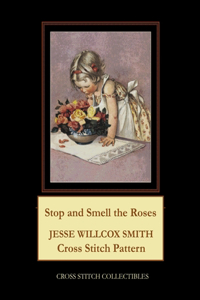 Stop and Smell the Roses