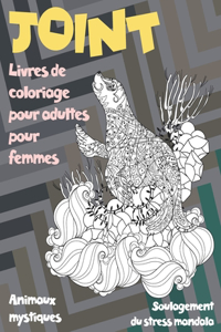 Livres de coloriage pour adultes pour femmes - Soulagement du stress Mandala - Animaux mystiques - Joint