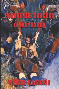 Beyond the Beaches of Normandy