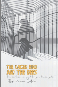 "The Caged Birds and the Bees"