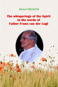 The whisperings of the Spirit in the words of Father Frans Van der Lugt