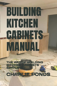 BUILDING KITCHEN CABINETS MANUAL