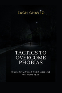 Tactics to Overcome Phobias