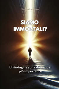 Siamo immortali?