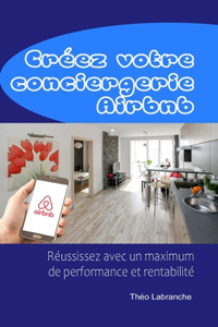 Créez votre conciergerie Airbnb