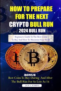 How to Prepare for the Next Crypto Bull Run (2024 Bull Run)