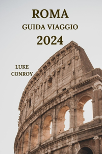 Roma Guida Viaggio 2024