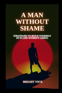 A man without shame